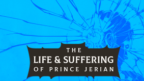 The Life and Suffering of Prince Jerian
